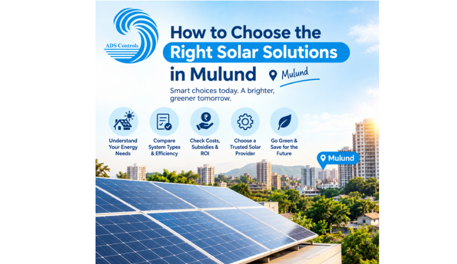 How to Choose the Best Solar Solutions in Mulund for Your Property